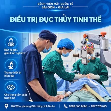 Khám Mắt và Điều Trị Đục Thủy Tinh Thể Tại Gia Lai: Chăm Sóc Chuyên Sâu Tại Bệnh Viện Mắt Quốc Tế Sài Gòn – Gia Lai